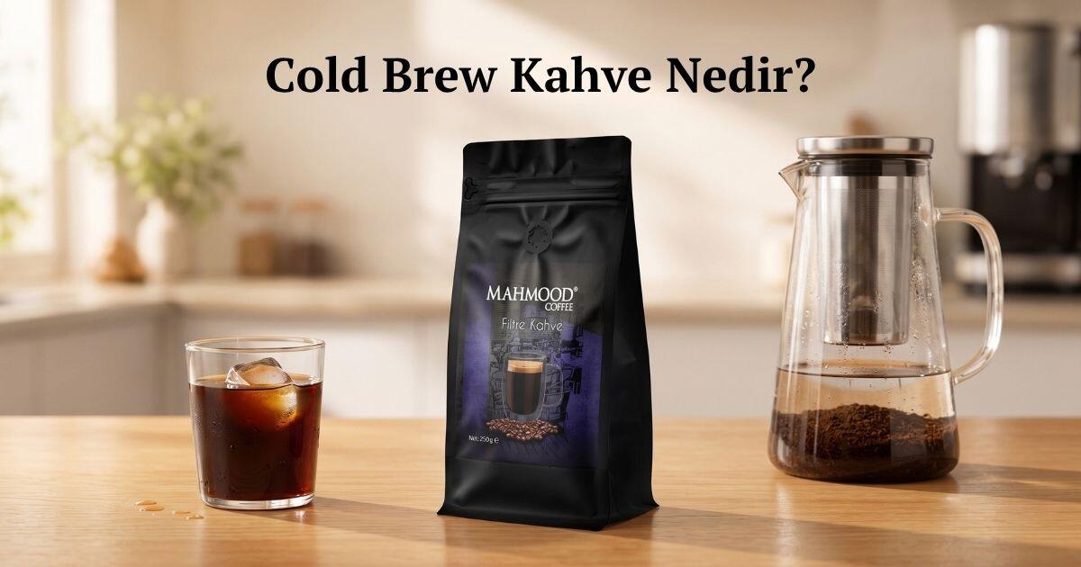 Cold Brew Nedir? Nasıl Yapılır? Evde Cold Brew Kahve Rehberi