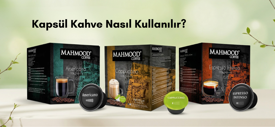 Kapsül Kahve Nasıl Kullanılır? Evde Barista Deneyimi İçin Bilmeniz Gerekenler